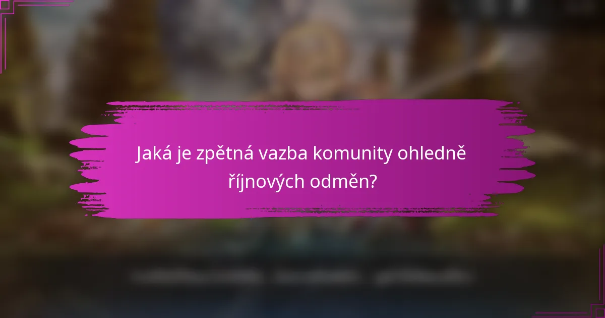 Jaká je zpětná vazba komunity ohledně říjnových odměn?