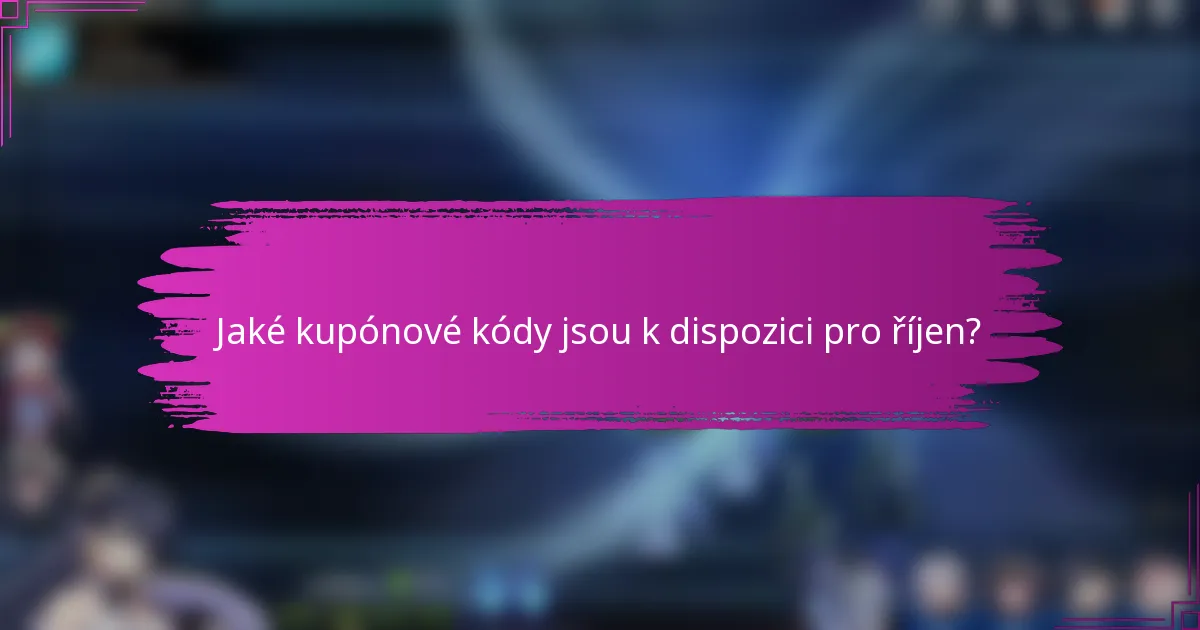 Jaké kupónové kódy jsou k dispozici pro říjen?