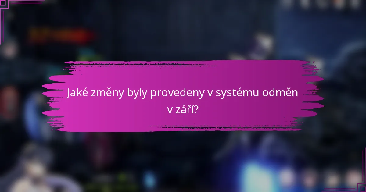 Jaké změny byly provedeny v systému odměn v září?