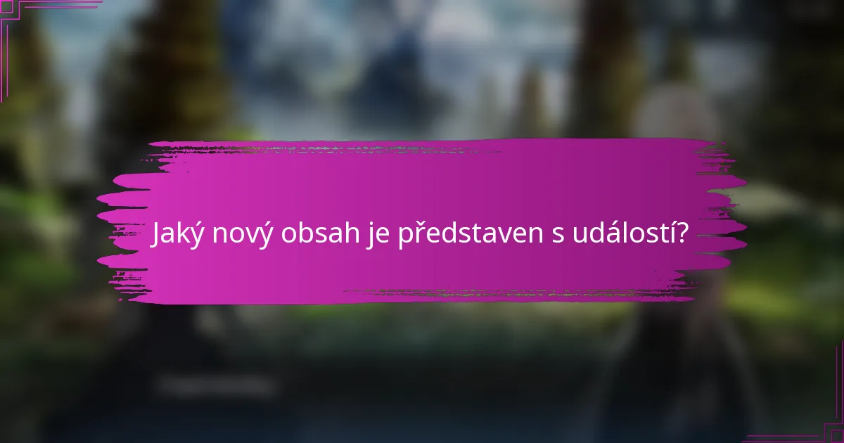 Jaký nový obsah je představen s událostí?